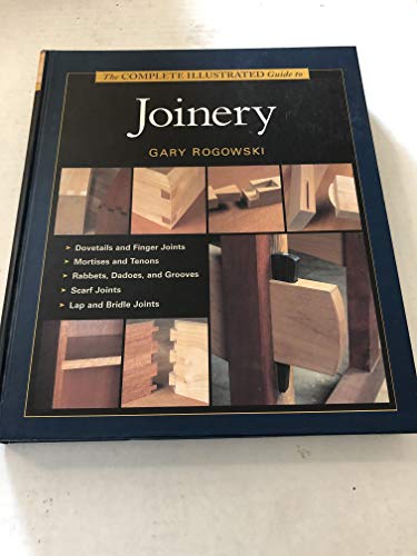 The Complete Illustrated Guide To Joinery