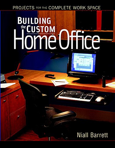 Beispielbild fr Building the Custom Home Office: Projects for the Complete Work Place zum Verkauf von WorldofBooks