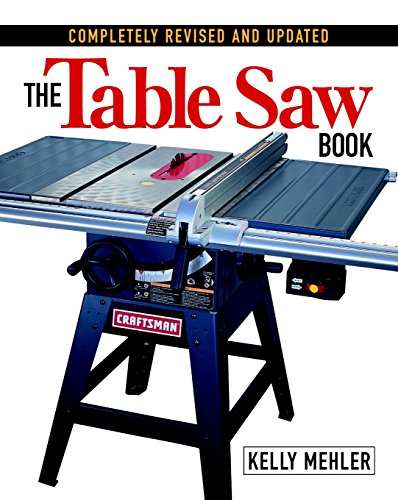 9781561584260: The Table Saw Book: Completely Revised and Updated