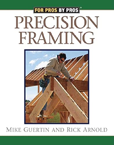 Imagen de archivo de Precision Framing (For Pros, by Pros) a la venta por WorldofBooks