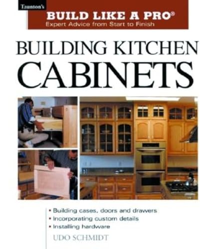9781561584703: Building Kitchen Cabinets: Taunton's BLP: Expert Advice from Start to Finish (Taunton's Build Like a Pro)