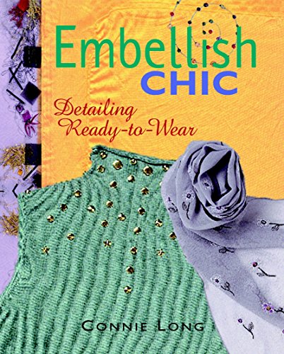 Stock image for Embellish Chic: Detailing Ready-to-Wear for sale by Wonder Book