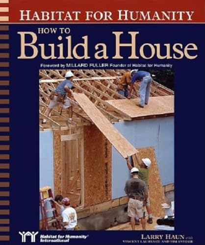 Stock image for Habitat for Humanity How to Build a House: How to Build a House for sale by KuleliBooks