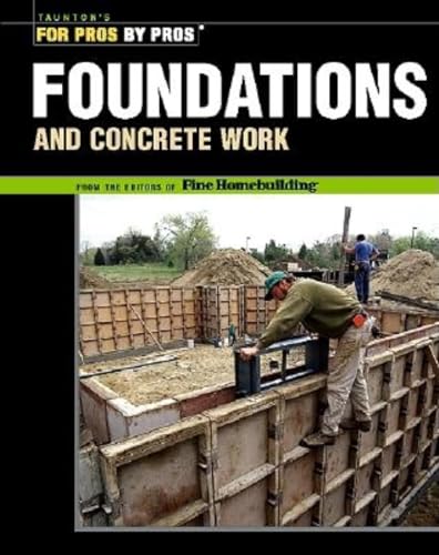 Beispielbild fr Foundations and Concrete Work : Revised and Updated zum Verkauf von Better World Books