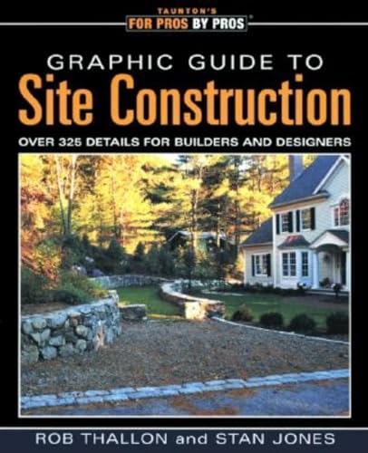 Stock image for Graphic Guide to Site Construction : Over 325 Details for Builders and Designers for sale by Better World Books: West