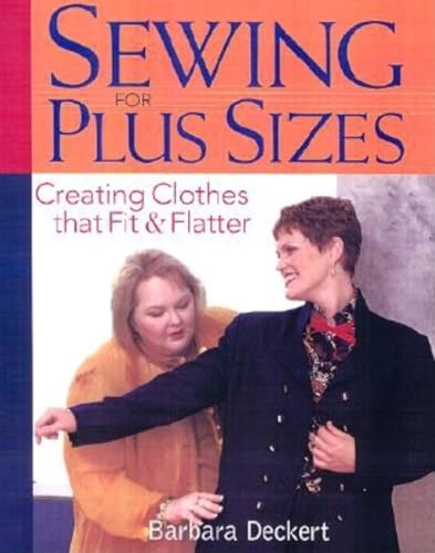 Beispielbild fr Sewing for Plus Sizes : Creating Clothes That Fit and Flatter zum Verkauf von Better World Books