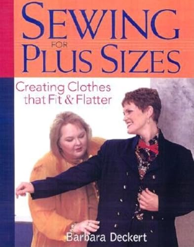 Stock image for Sewing for Plus Sizes: Creating Clothes that Fit and Flatter for sale by Blue Vase Books