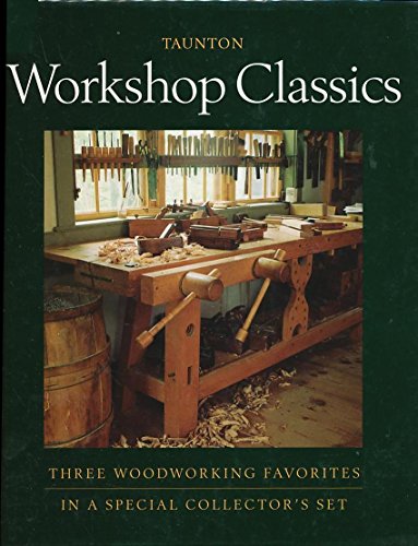 Workshop Classics: Three Woodworking Favorites in a Special Collector's Set (9781561585694) by Landis, Scott; Tolpin, James L.