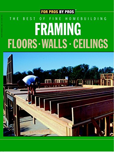 Stock image for Framing Floors Walls Ceilings (For Pros By Pros) for sale by Wonder Book