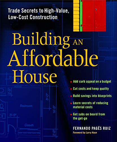 Beispielbild fr Building an Affordable House: Trade Secrets to High-Value, Low-Cost Construction zum Verkauf von Dream Books Co.