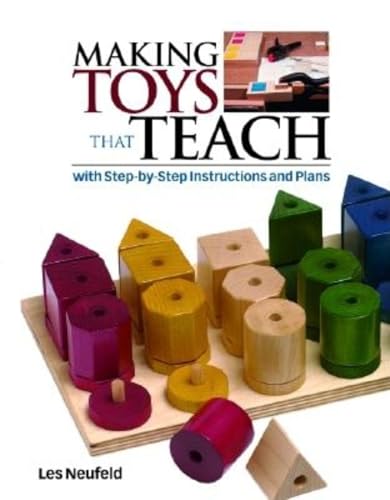 Beispielbild fr Making Toys That Teach: With Step-By-Step Instructions and Plans zum Verkauf von Studibuch