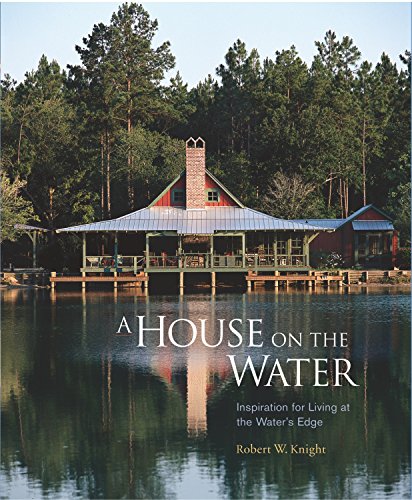 Stock image for A House on the Water: Inspiration for Living at the Water's Edge for sale by First Choice Books