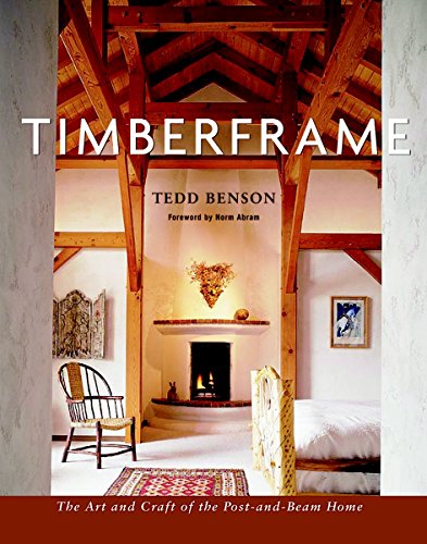 Stock image for Timberframe: The Art and Craft of the Post-and-Beam Home for sale by Jenson Books Inc