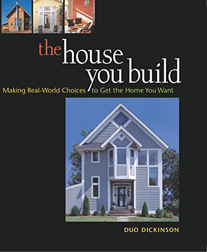 Imagen de archivo de The House You Build: Making Real-World Choices to Get the Home You Want (American Institute Architects) a la venta por Once Upon A Time Books