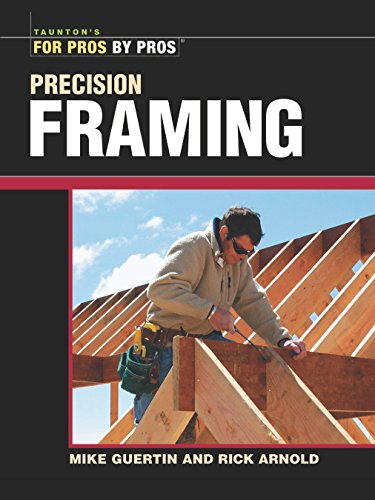 Beispielbild fr Precision Framing (For Pros By Pros) zum Verkauf von Ergodebooks
