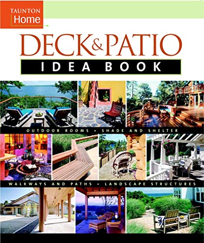 Beispielbild fr Deck & Patio Idea Book: Outdoor Rooms.Shade and Shelter.Walkways and Pat (Taunton Home Idea Books) zum Verkauf von SecondSale