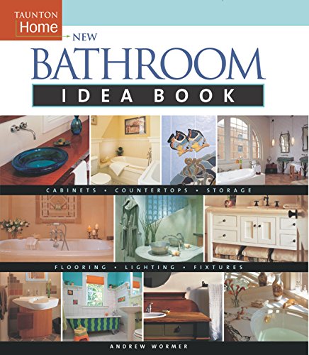Imagen de archivo de New Bathroom Idea Book : Taunton Home a la venta por Better World Books: West