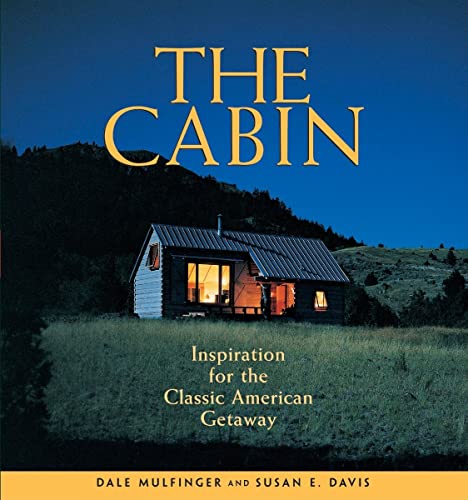 Beispielbild fr The Cabin: Inspiration for the Classic American Getaway zum Verkauf von Goodwill of Colorado