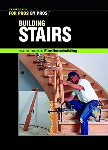 Beispielbild fr Building Stairs (For Pros by Pros) zum Verkauf von Goodwill of Colorado