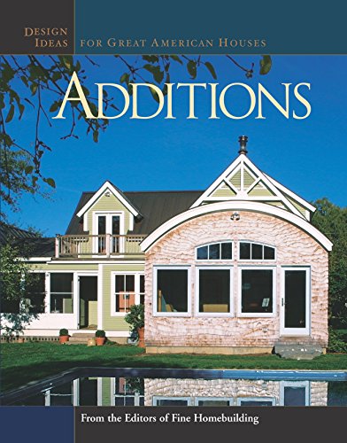 Beispielbild fr Additions : Design Ideas for Great American Houses zum Verkauf von Better World Books