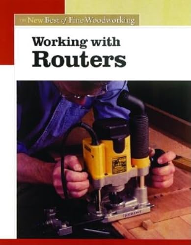 9781561586851: Working With Routers: The New Best of Fine Woodworking