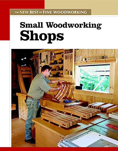 Stock image for Small Woodworking Shops (Fine Woodworking): The New Best of Fine Woodworking for sale by Monster Bookshop