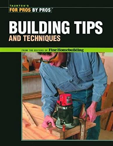 9781561586875: Building Tips and Techniques (For Pros, by Pros)