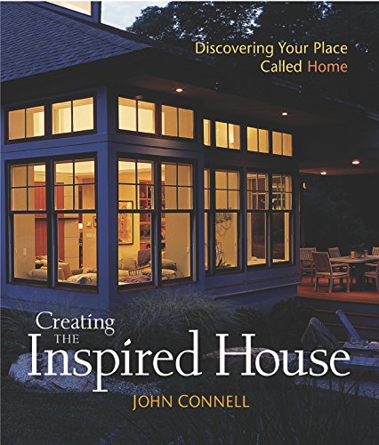 Beispielbild fr Creating the Inspired House : Discovering Your Place Called Home zum Verkauf von Better World Books