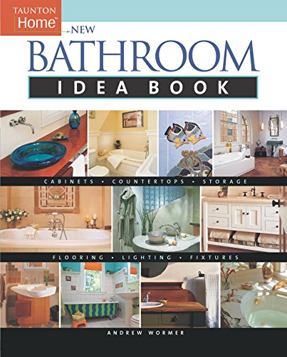 Beispielbild fr New Bathroom Idea Book : Taunton Home zum Verkauf von Better World Books