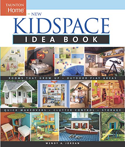 9781561586943: New Kidspace Idea Book: Rooms That Grow Up * Quick Makeovers* Outdoor Pl (Taunton Home Idea Books)
