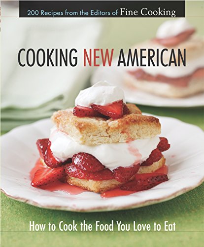 Beispielbild fr Cooking New American : How to Cook the Food You Really Love to Eat zum Verkauf von Better World Books