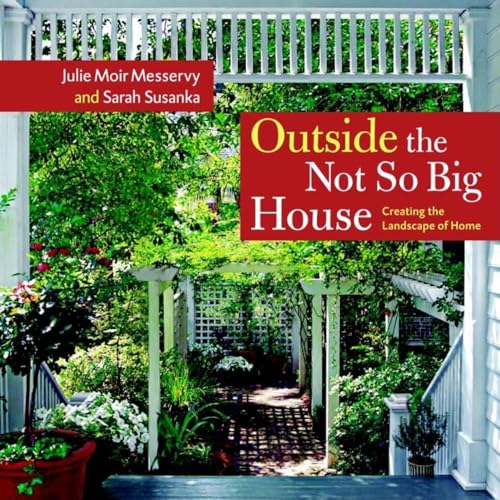 Stock image for Outside the Not So Big House: Creating the Landscape of Home for sale by Sequitur Books