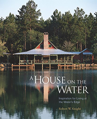 Beispielbild fr A House on the Water : Inspiration for Living at the Water's Edge zum Verkauf von Better World Books