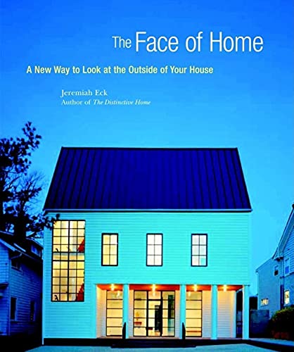 Beispielbild fr The Face of Home : A New Way to Look at the Outside of Your House zum Verkauf von Better World Books: West