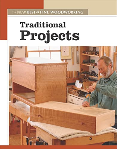 Beispielbild fr Traditional Projects : The New Best of Fine Woodworking zum Verkauf von Better World Books