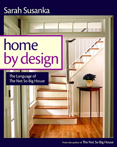 Stock image for Home by Design: The Language of The Not So Big House for sale by Your Online Bookstore
