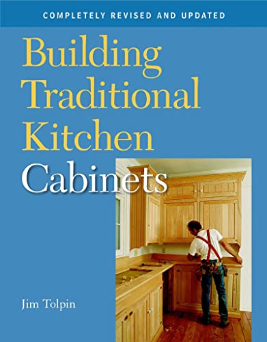 Stock image for Building Traditional Kitchen Cabinets : Completely Revised and Updated for sale by Better World Books