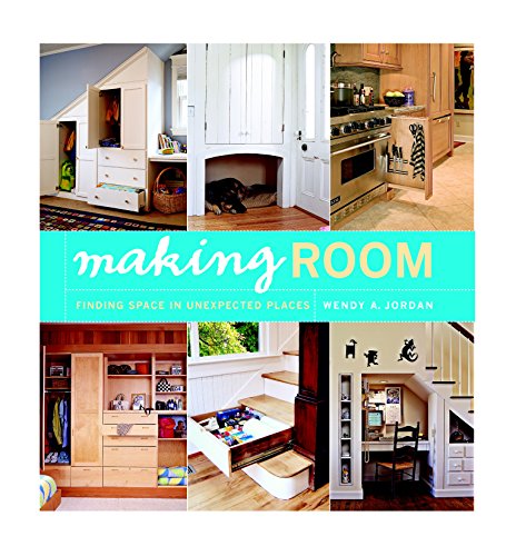 Stock image for Making Room: Finding Space in Unexpected Places for sale by Goodwill of Colorado