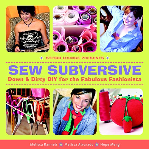 Stock image for Sew Subversive: Down and Dirty DIY for the Fabulous Fashionista for sale by Wonder Book
