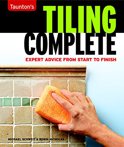 Beispielbild fr Tiling Complete : Expert Advice from Start to Finish zum Verkauf von Better World Books