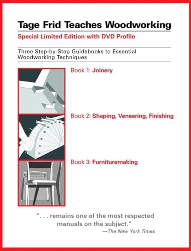 Tage Frid Teaches Woodworking: Three Step-by-Step Guidebooks to Essential Woodworking Techniques - Frid, Tage