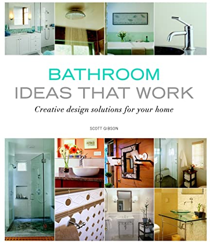 Imagen de archivo de Bathroom Ideas That Work : Creative Design Solutions for Your Home a la venta por Better World Books: West