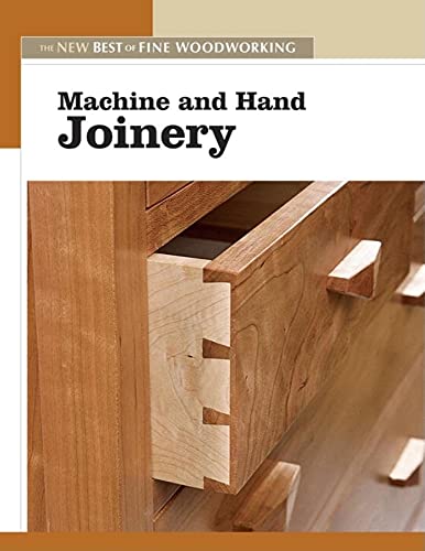 Stock image for Machine and Hand Joinery : The New Best of Fine Woodworking for sale by Better World Books