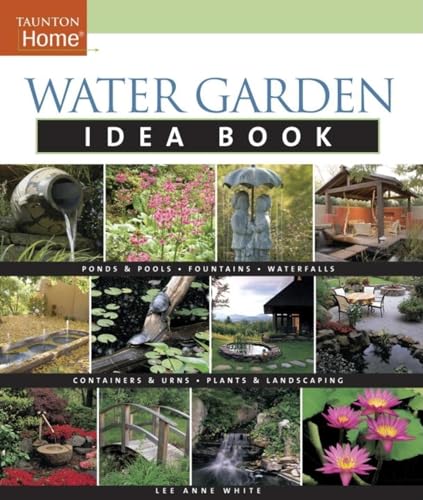 Beispielbild fr Water Garden Idea Book (Taunton Home Idea Books) zum Verkauf von Your Online Bookstore