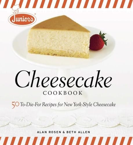 Imagen de archivo de Junior's Cheesecake Cookbook: 50 To-Die-For Recipes for New York-Style Cheesecake a la venta por Mom and Pop's Book Shop,