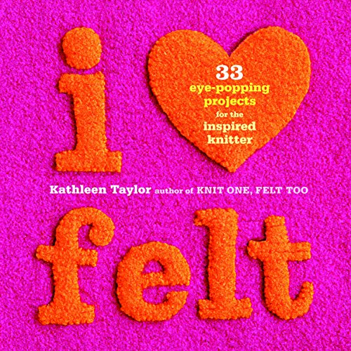 Beispielbild fr I [Heart] Felt: 33 Eye-popping Projects for the Inspired Knitter zum Verkauf von Reuseabook