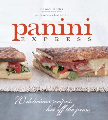 Beispielbild fr Panini Express: 70 Delicious Sandwiches Hot Off the Press zum Verkauf von Wonder Book