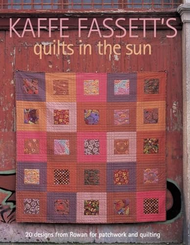 Beispielbild fr Kaffe Fassetts Quilts in the Sun: 20 Designs from Rowan for Patchwork and Quilting zum Verkauf von KuleliBooks