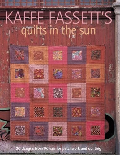Stock image for Kaffe Fassetts Quilts in the Sun: 20 Designs from Rowan for Patchwork and Quilting for sale by KuleliBooks