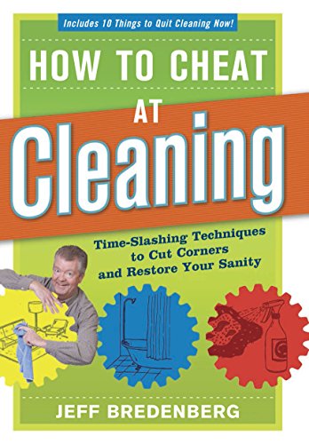 Beispielbild fr How To Cheat At Cleaning; Time-Slashing Techniques To Cut Corners And Restore Your Sanity zum Verkauf von Clausen Books, RMABA